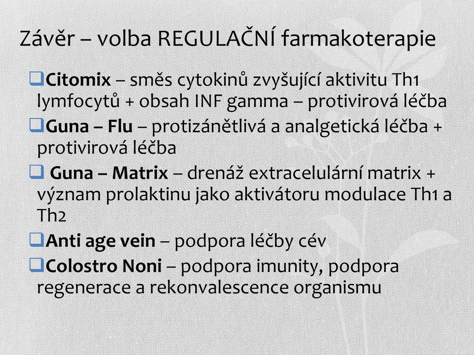 Matrix drenáž extracelulární matrix + význam prolaktinu jako aktivátoru modulace Th1 a Th2 Anti age