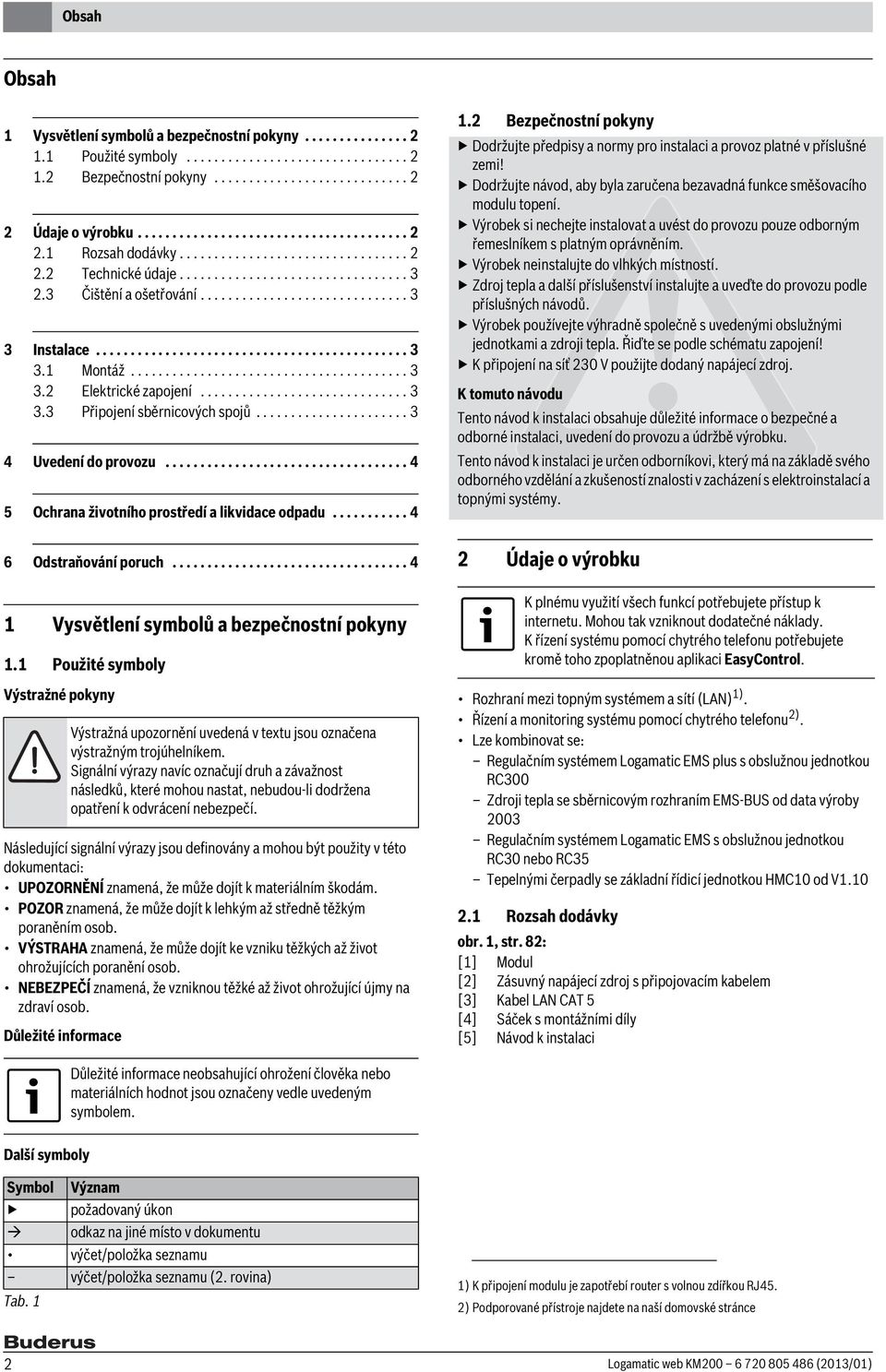 ............................................ 3 3.1 Montáž........................................ 3 3. Elektrické zapojení.............................. 3 3.3 Připojení sběrnicových spojů.