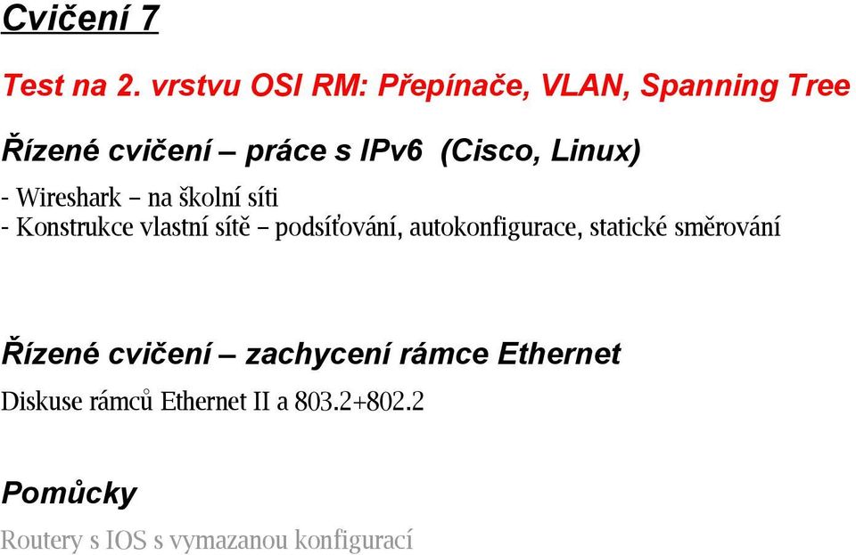 Linux) - Wireshark na školní síti - Konstrukce vlastní sítě podsíťování,