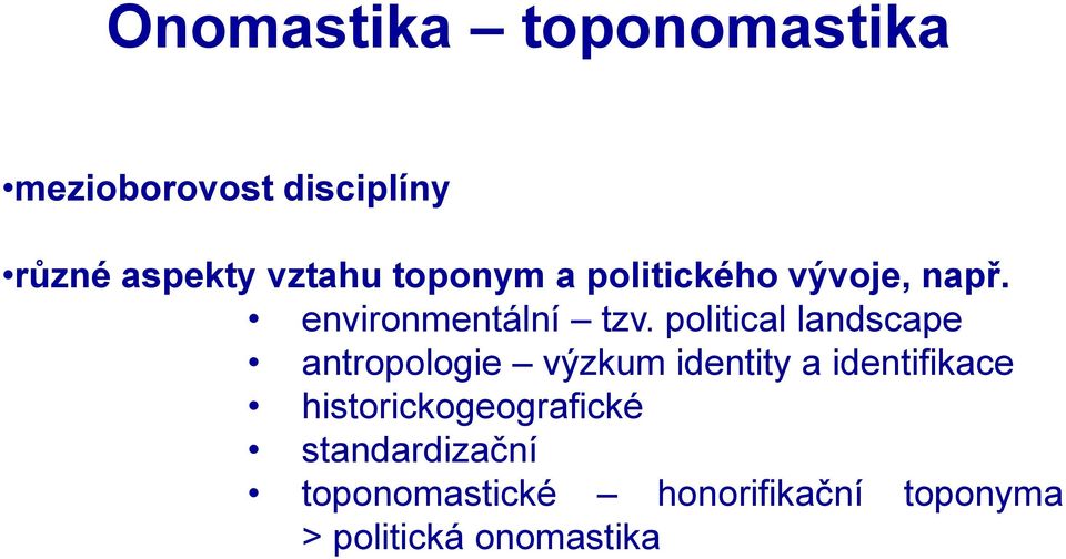 political landscape antropologie výzkum identity a identifikace