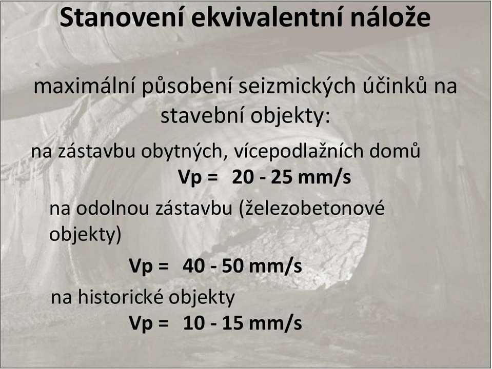 vícepodlažních domů Vp= 20-25 mm/s na odolnou zástavbu