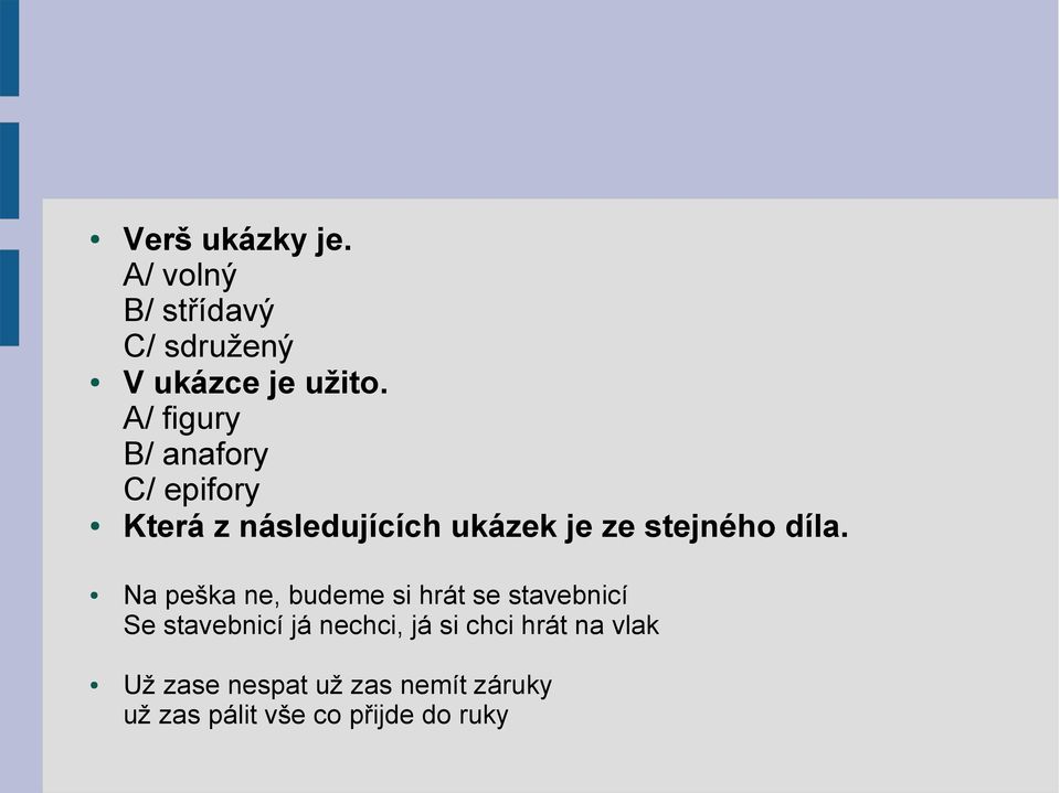 díla. Na peška ne, budeme si hrát se stavebnicí Se stavebnicí já nechci, já