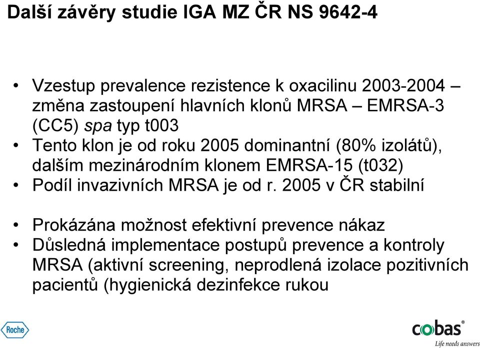 EMRSA-15 (t032) Podíl invazivních MRSA je od r.