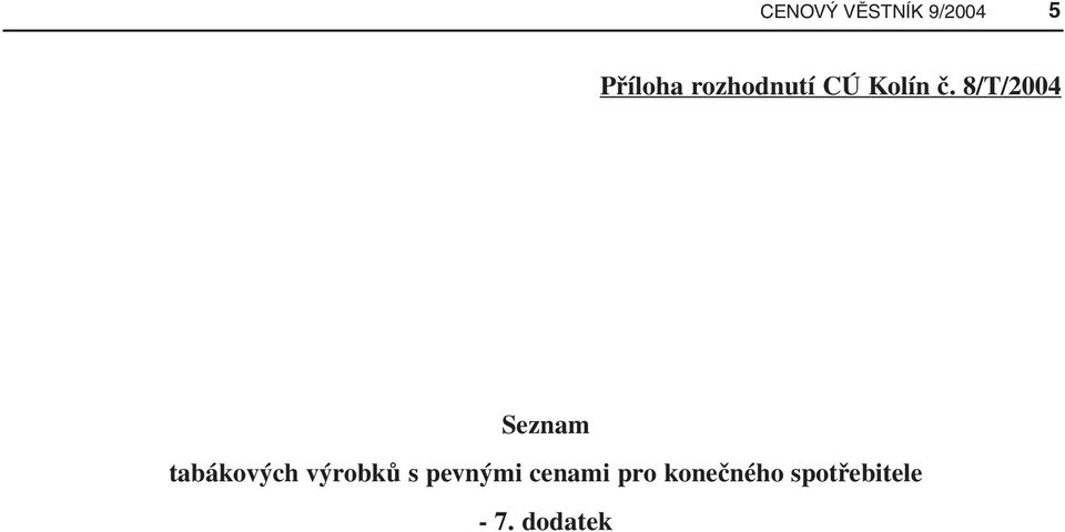 8/T/2004 Seznam tabákových výrobků s