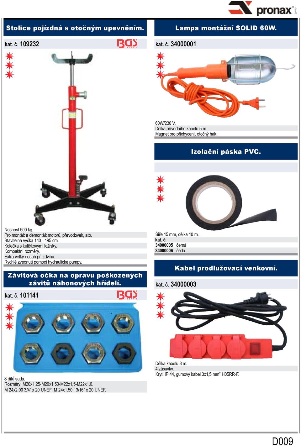 Rychlé zvednutí pomocí hydraulické pumpy. Závitová očka na opravu poškozených závitů náhonových hřídelí. 101141 Šíře 15 mm, délka 10 m.