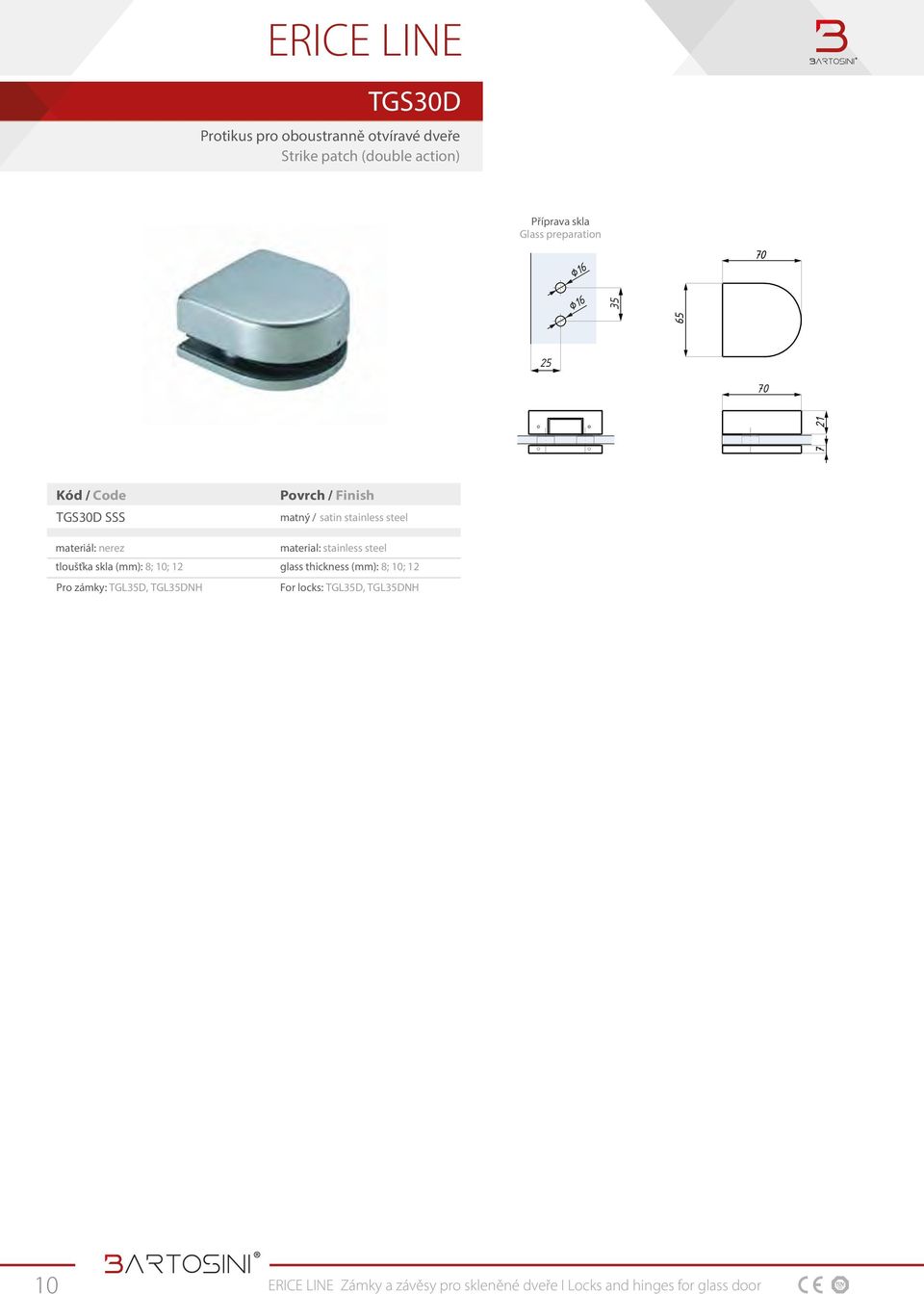 zámky: TGL35D, TGL35DNH glass thickness (mm): 8; ; 12 For locks: TGL35D,