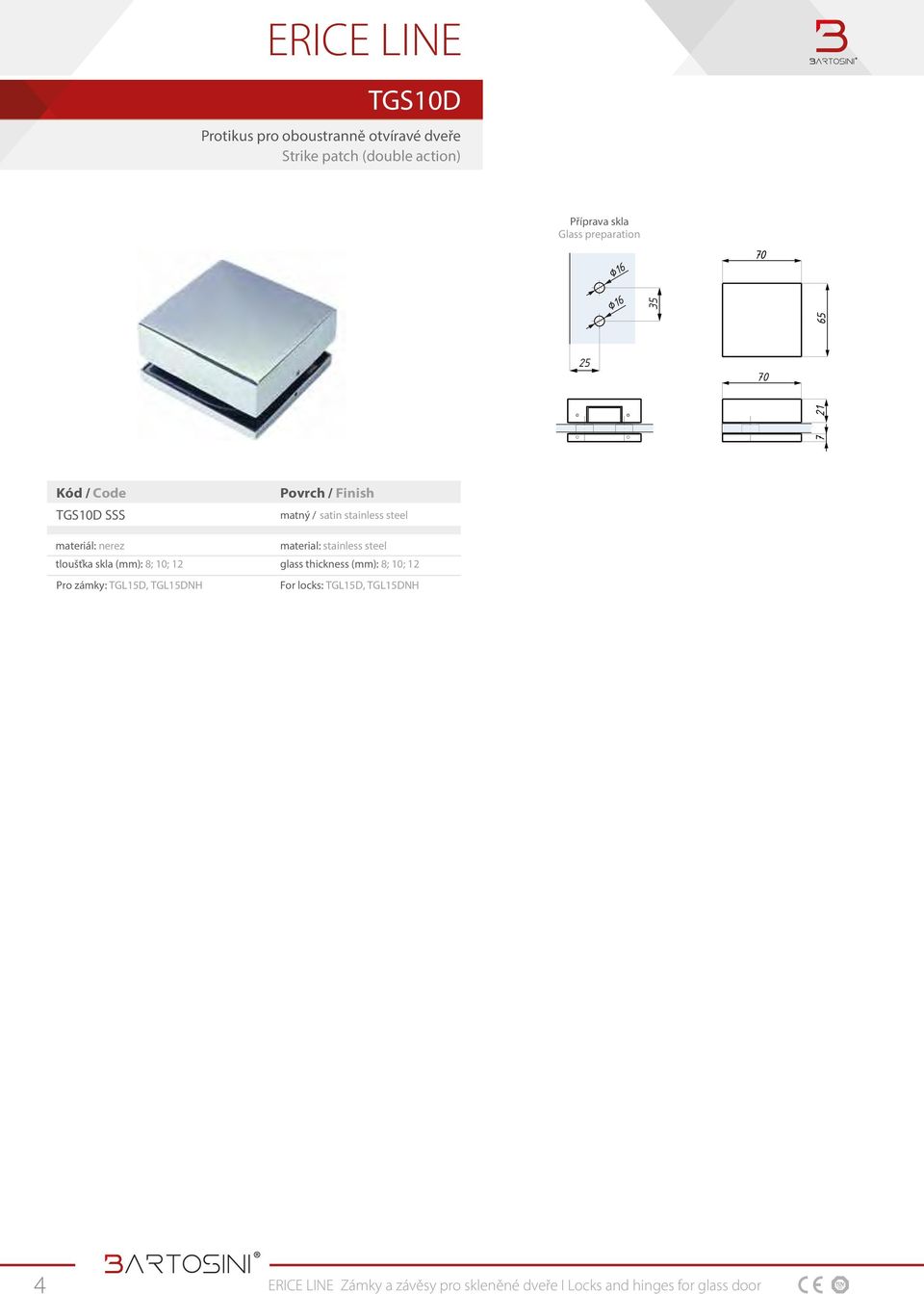 TGL15DNH glass thickness (mm): 8; ; 12 For locks: TGL15D, TGL15DNH 4 4