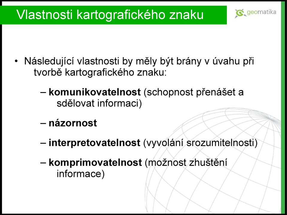 (schopnost přenášet a sdělovat informaci) názornost