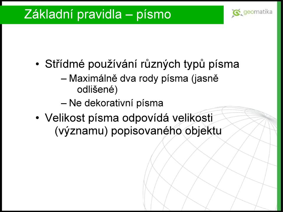 (jasně odlišené) Ne dekorativní písma Velikost