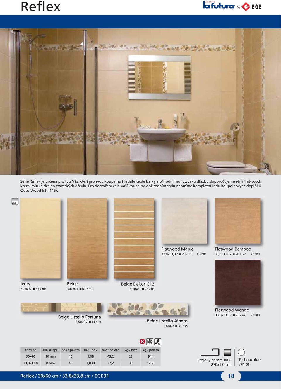 Pro dotvoření celé Vaší koupelny v přírodním stylu nabízíme kompletní řadu koupelnových doplňků Odos Wood (str. 146).