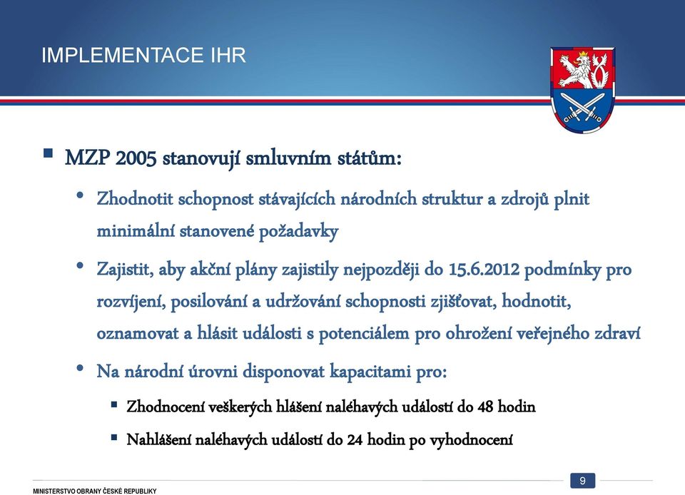 2012 podmínky pro rozvíjení, posilování a udržování schopnosti zjišťovat, hodnotit, oznamovat a hlásit události s potenciálem pro