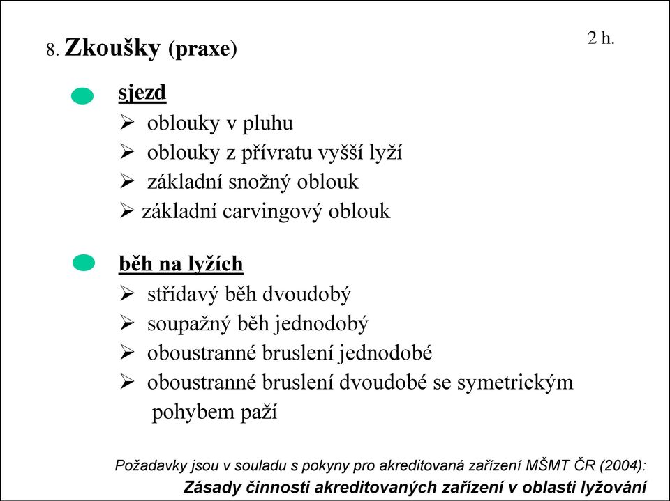 běh na lyžích střídavý běh dvoudobý soupaţný běh jednodobý oboustranné bruslení jednodobé oboustranné