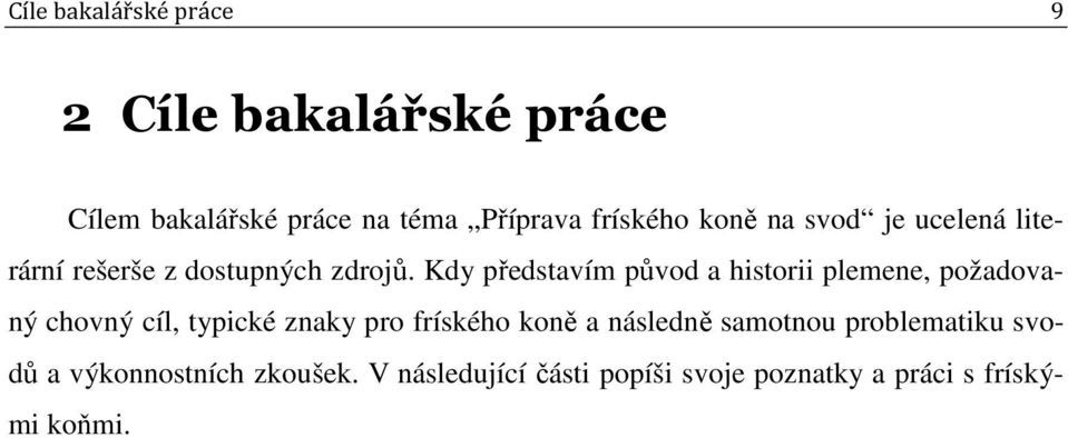 Kdy představím původ a historii plemene, požadovaný chovný cíl, typické znaky pro fríského koně