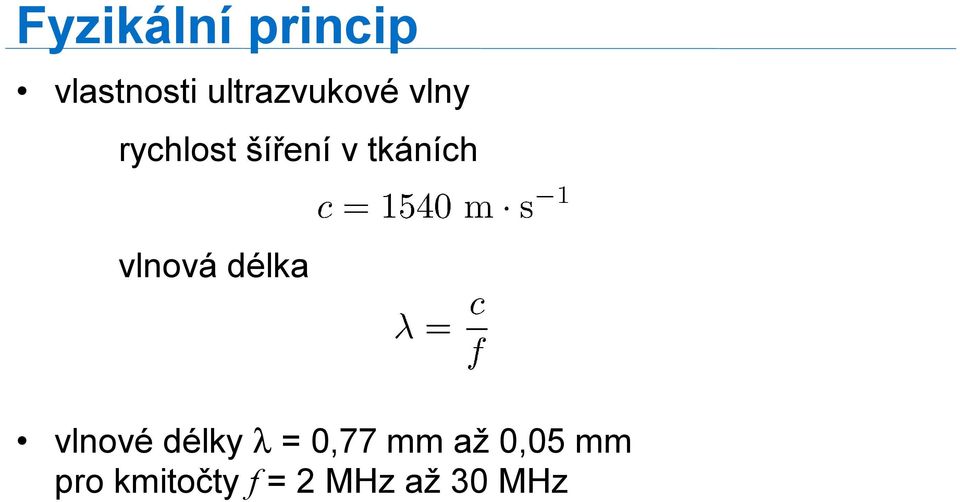 tkáních vlnová délka vlnové délky λ =