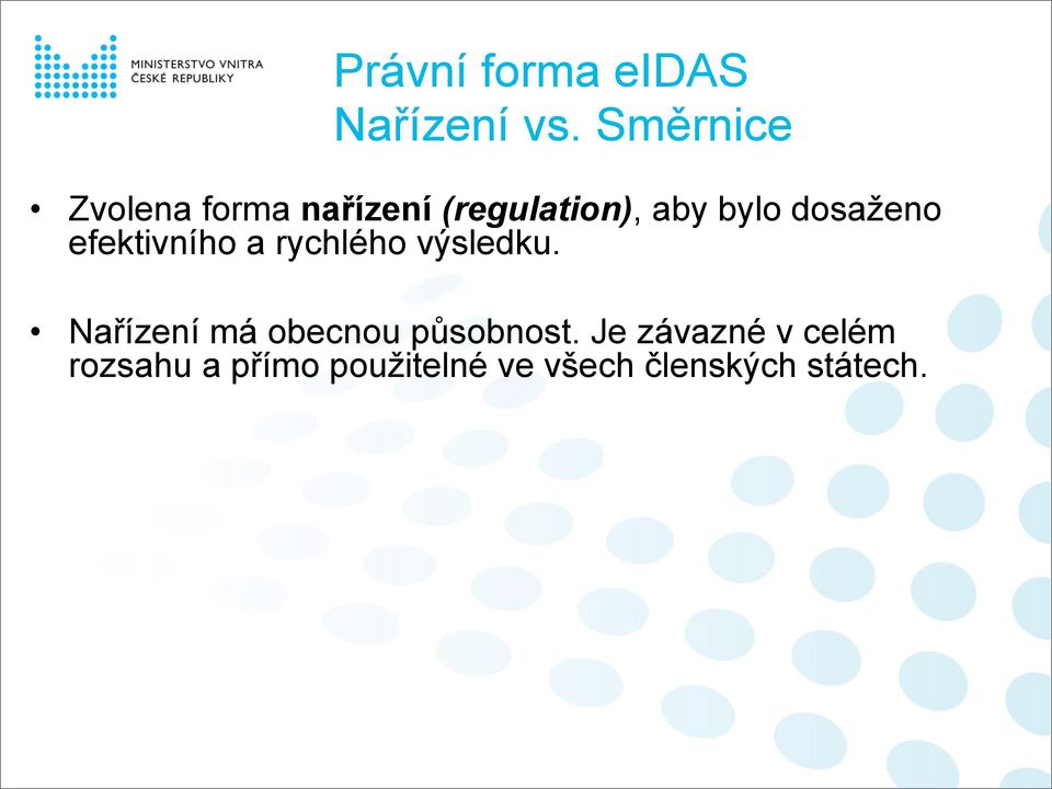 dosaženo efektivního a rychlého výsledku.