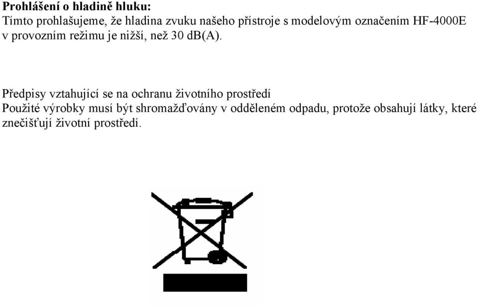 Předpisy vztahující se na ochranu životního prostředí Použité výrobky musí být