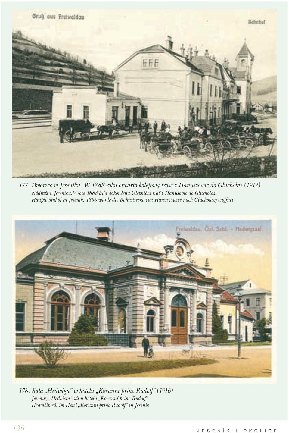 1888 wurde die Bahnstrecke von Hanuszowice nach Głuchołazy eröffnet 178.