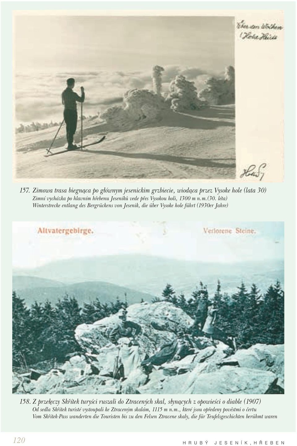 Z przełęczy Skřítek turyści ruszali do Ztracených skal, słynących z opowieści o diable (1907) Od sedla Skřítek turisté vystoupali ke Ztraceným skalám, 1115 m n.