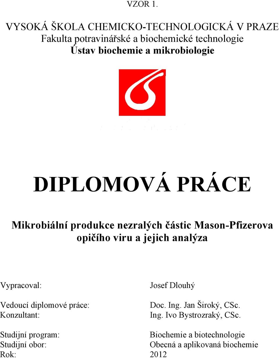 mikrobiologie DIPLOMOVÁ PRÁCE Mikrobiální produkce nezralých částic Mason-Pfizerova opičího viru a jejich