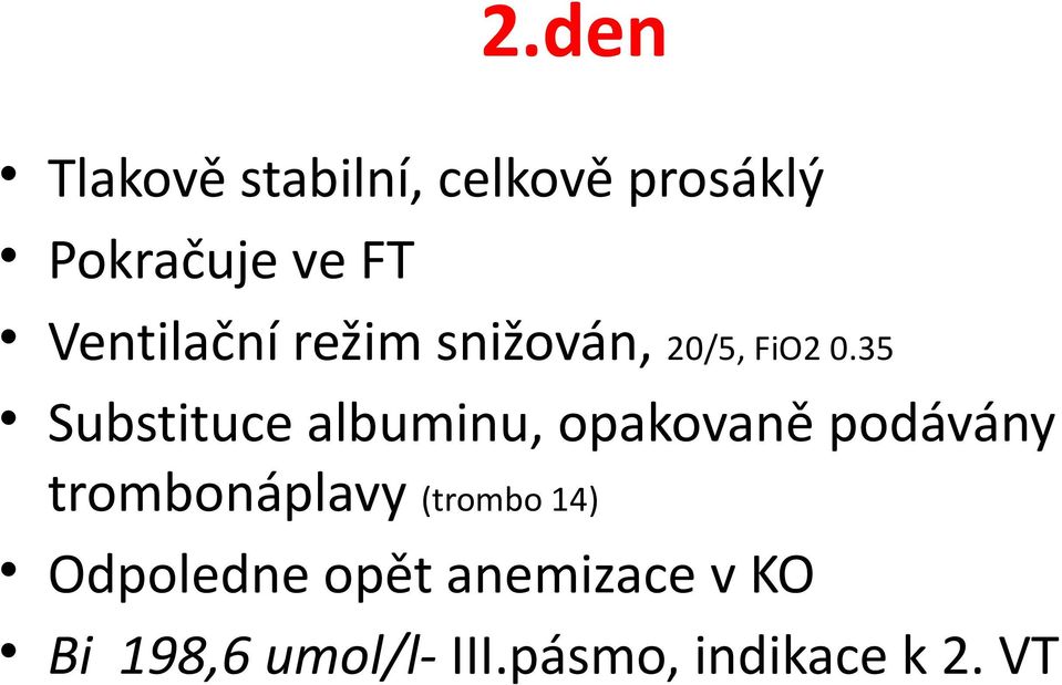 35 Substituce albuminu, opakovaně podávány trombonáplavy