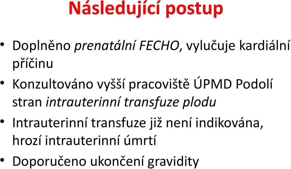 stran intrauterinní transfuze plodu Intrauterinní transfuze