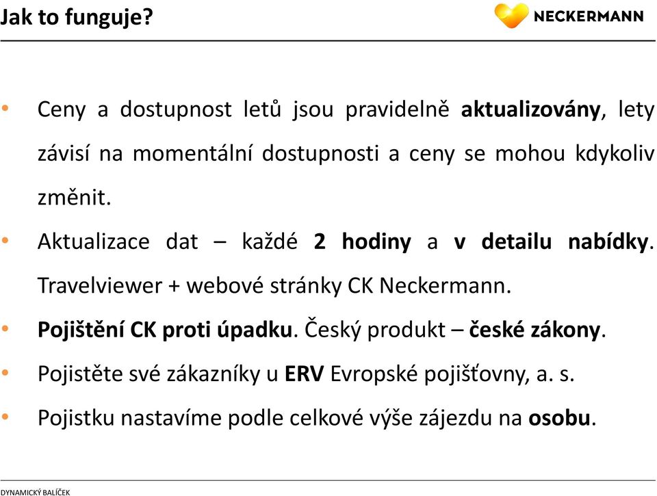 mohou kdykoliv změnit. Aktualizace dat každé 2 hodiny a v detailu nabídky.