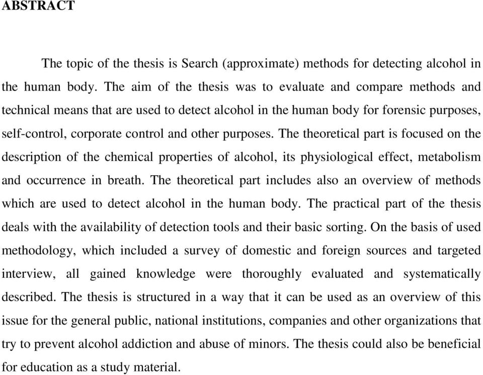 purposes. The theoretical part is focused on the description of the chemical properties of alcohol, its physiological effect, metabolism and occurrence in breath.