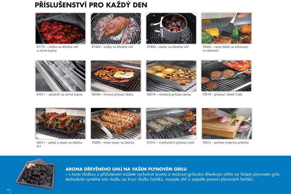 nerez stojan na žebírka 57010 multifunkční grilovací košík 70012 profiset krájecího prkénka AROMA DŘEVĚNÉHO UHLÍ NA VAŠEM PLYNOVÉM GRILU s touto vložkou z příslušenství můžete