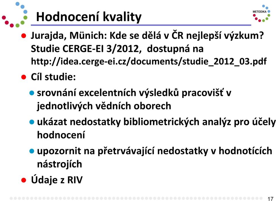 pdf Cíl studie: srovnání excelentních výsledků pracovišť v jednotlivých vědních oborech ukázat