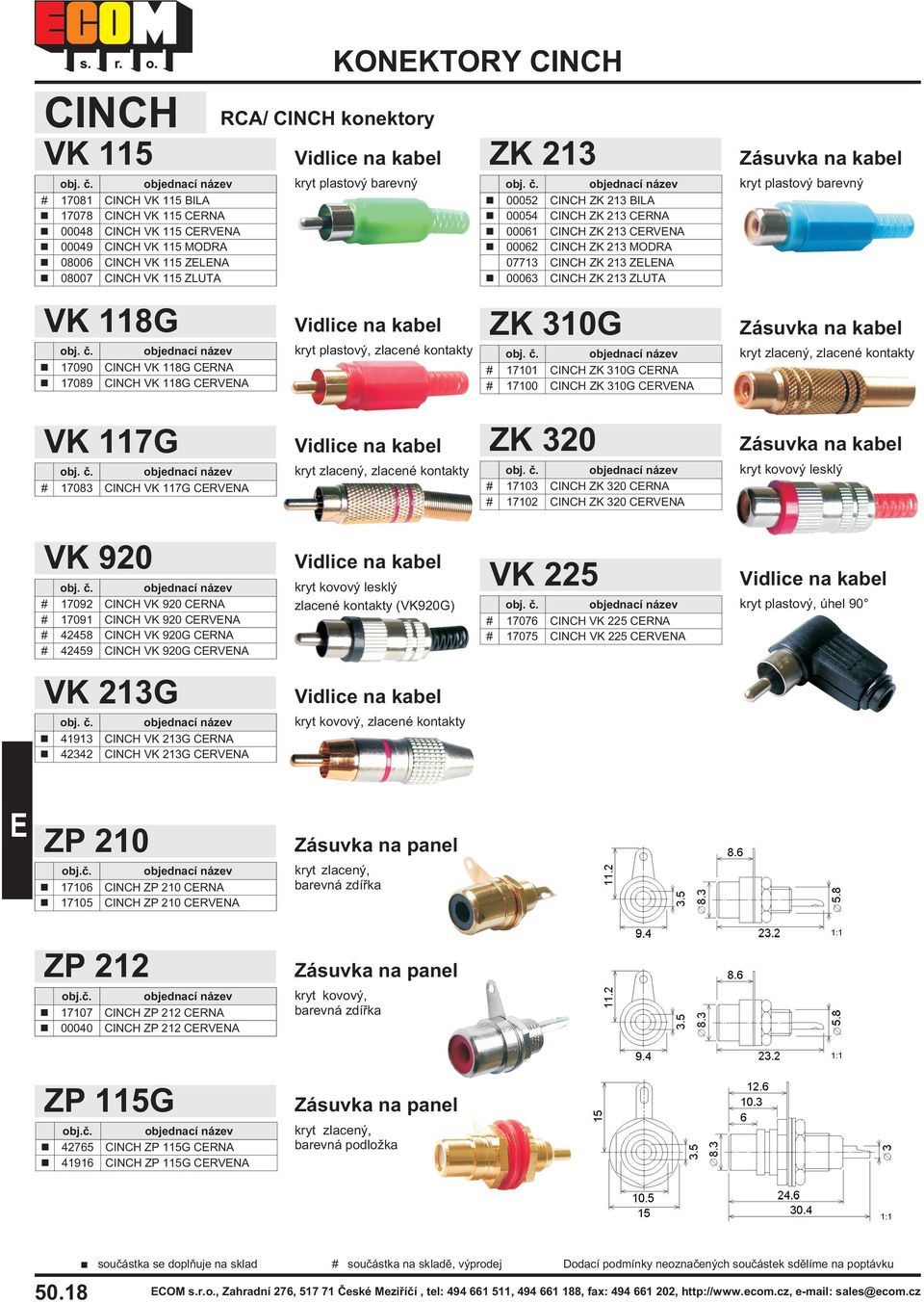 CINCH VK 920G CRNA CINCH VK 920G CRVNA VK 21G objedací ázev 191 CINCH VK 21G CRNA 22 CINCH VK 21G CRVNA ZP 210 17106 17105 17107 0000 objedací ázev CINCH ZP 210 CRNA CINCH ZP 210 CRVNA objedací ázev