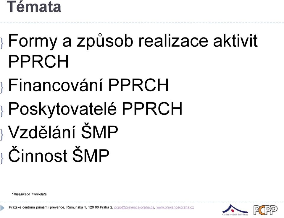 Klasifikace Prev-data Pražské centrum primární prevence,