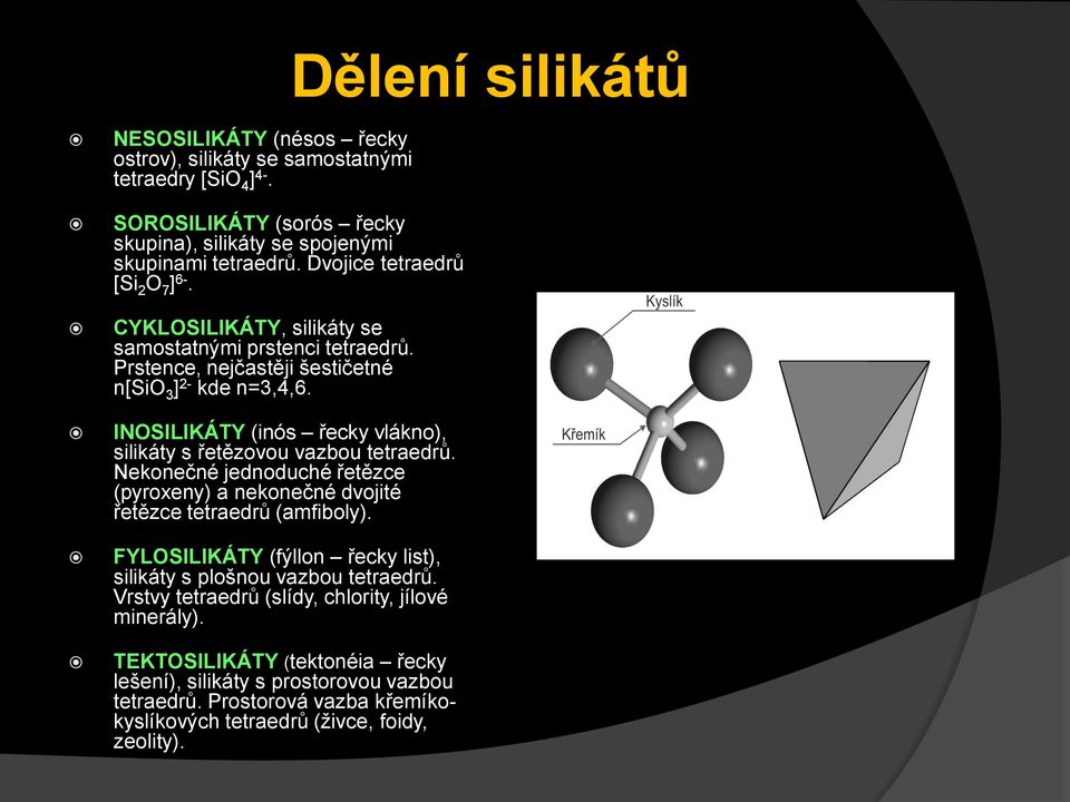 INOSILIKÁTY (inós řecky vlákno), silikáty s řetězovou vazbou tetraedrů. Nekonečné jednoduché řetězce (pyroxeny) a nekonečné dvojité řetězce tetraedrů (amfiboly).