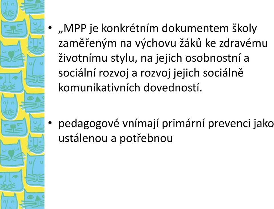 rozvoj a rozvoj jejich sociálně komunikativních dovedností.