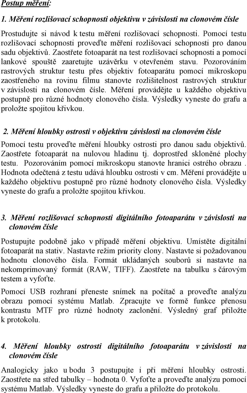 Zostřete fotoprát n test rozlišovcí schopnosti pomocí lnkové spouště zretujte uzávěrku v otevřeném stvu.