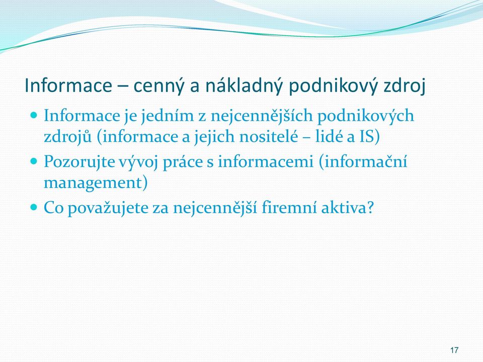 nositelé lidé a IS) Pozorujte vývoj práce s informacemi