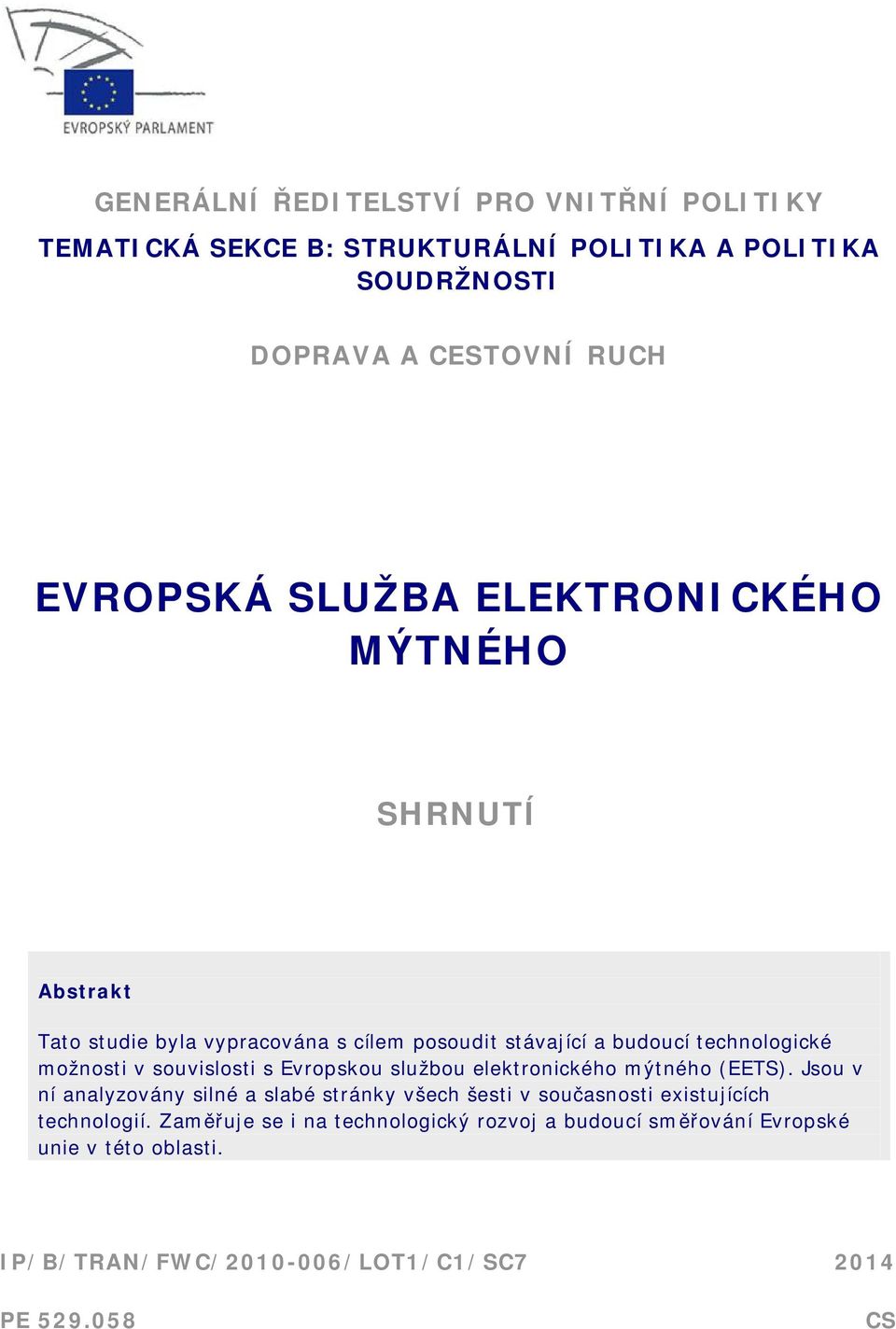 souvislosti s Evropskou službou elektronického mýtného (EETS).