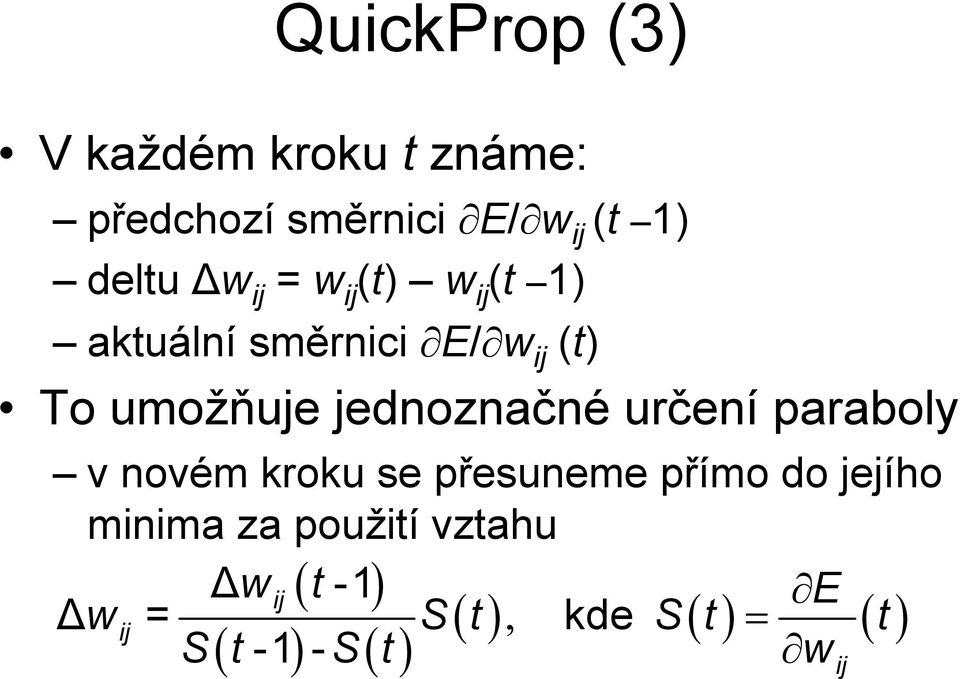 umožňuje jednoznačné určení paraboly v novém kroku se přesuneme přímo do