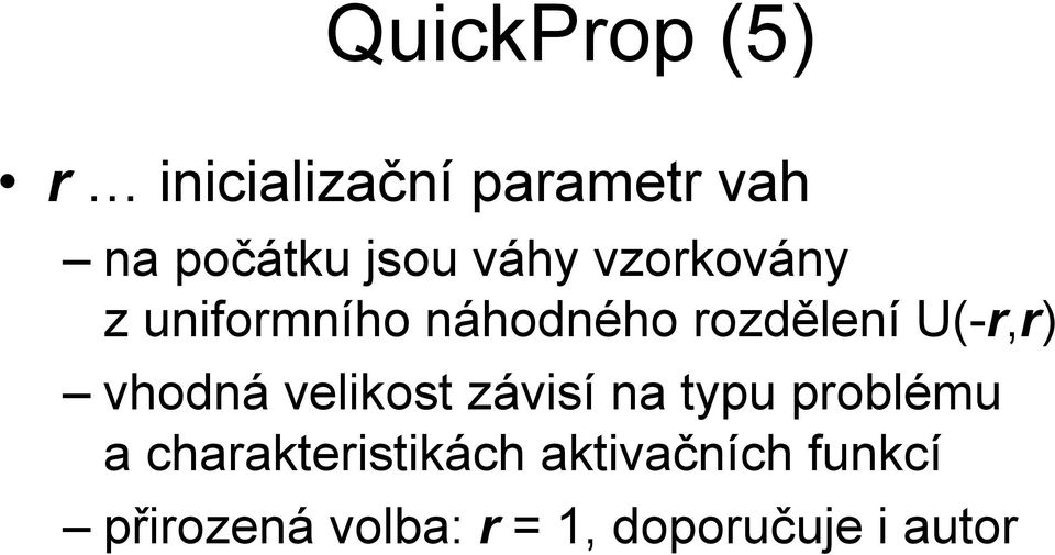 vhodná velikost závisí na typu problému a charakteristikách