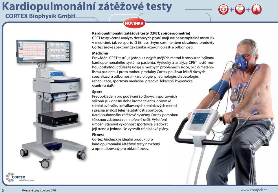 Medicína Provádění CPET testů je jednou z nejpřesnějších metod k posouzení výkonu kardiopulmonálního systému pacienta.