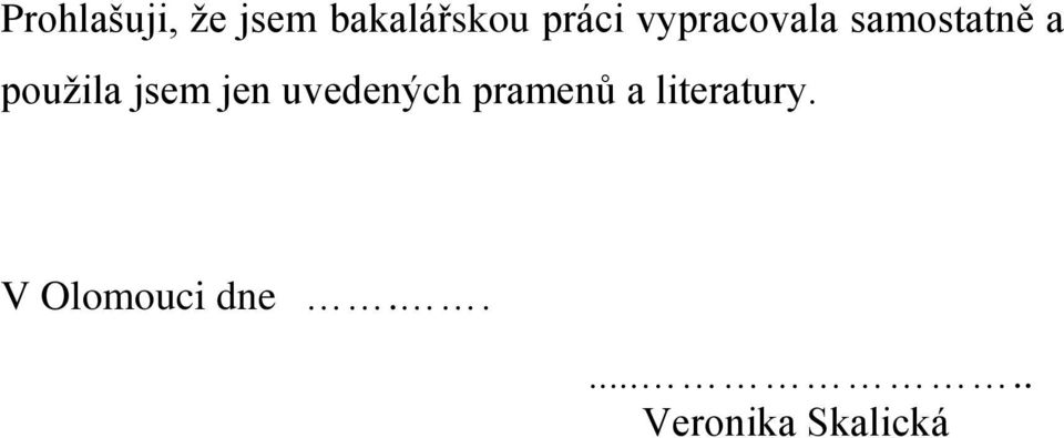 jen uvedených pramenů a literatury.