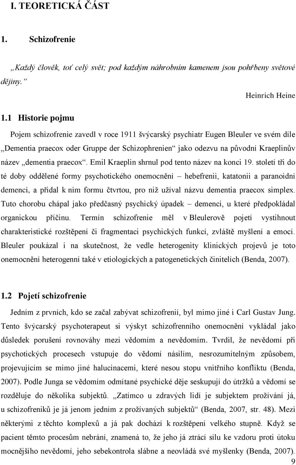 praecox. Emil Kraeplin shrnul pod tento název na konci 19.