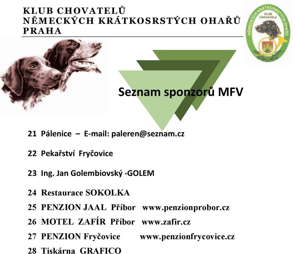 Jan Golembiovský -GOLEM 24 Restaurace SOKOLKA 25 PENZION JAAL P íbor www.