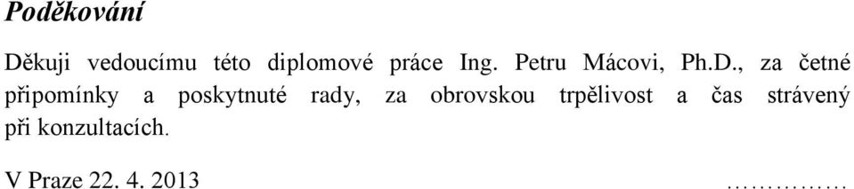 , za četné připomínky a poskytnuté rady, za