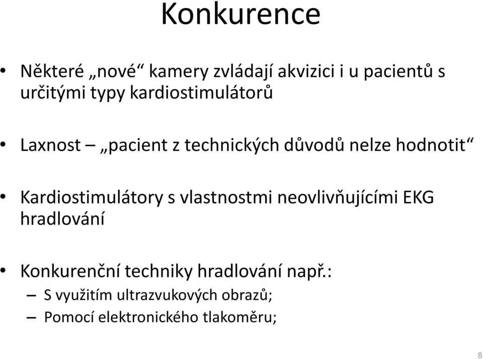 Kardiostimulátory s vlastnostmi neovlivňujícími EKG hradlování Konkurenční