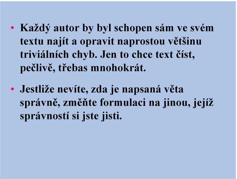 Jen to chce text číst, pečlivě, třebas mnohokrát.