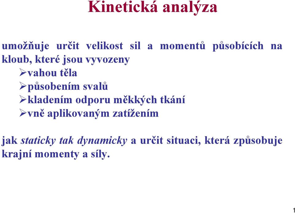 svalů kladením odporu měkkých tkání vně aplikovaným zatížením jak