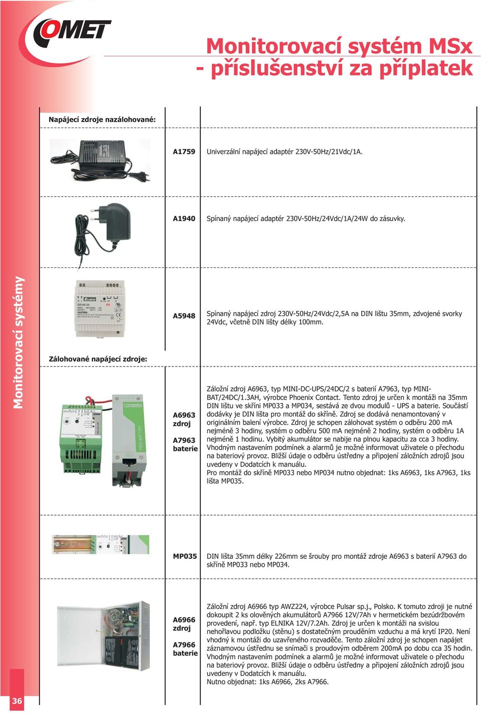 Zálohované napájecí zdroje: A5948 A6963 zdroj A7963 baterie Spínaný napájecí zdroj 230V-50Hz/24Vdc/2,5A na DIN lištu 35mm, zdvojené svorky 24Vdc, včetně DIN lišty délky 100mm.