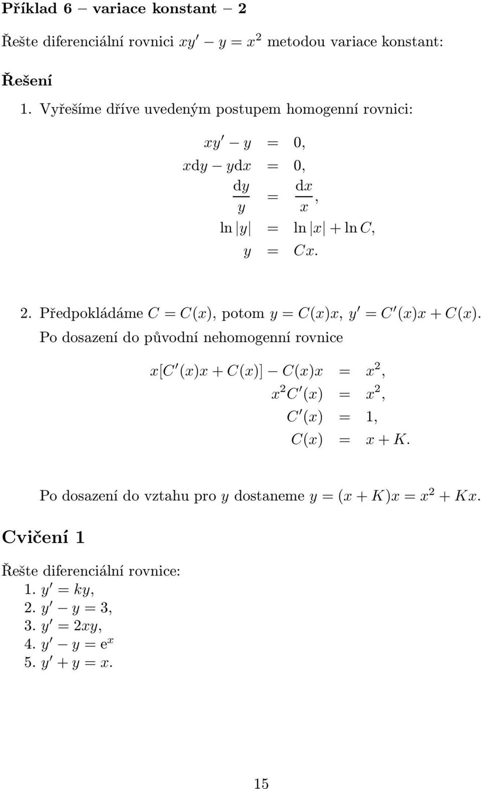 Předpokládáme C= C(x),potom y= C(x)x, y = C (x)x+c(x).