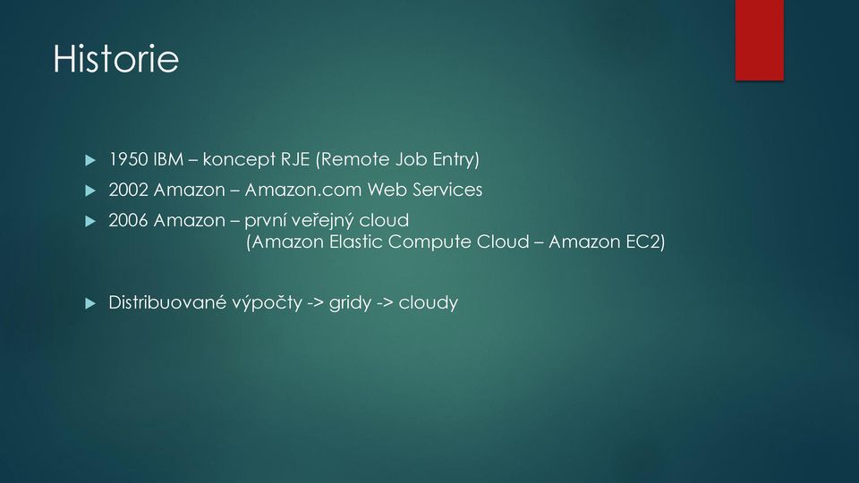 com Web Services 2006 Amazon první veřejný cloud