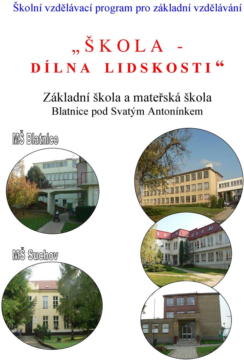 N A L I D S K O S T I Základní škola